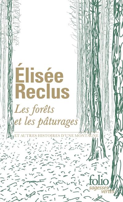 Les forêts et les pâturages : et autres histoires d'une montagne