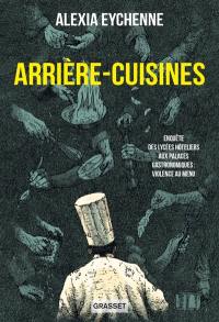 Arrière-cuisines : trois ans d'investigation, des lycées professionnels aux palaces gastronomiques