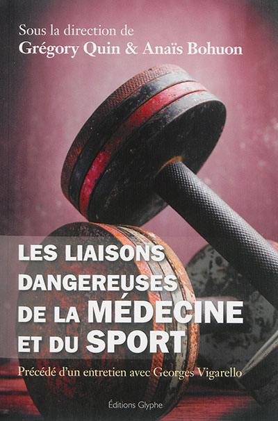 Les liasons dangereuses de la médecine et du sport Les liasons dangereuses de la médecine et du sport