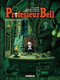 Professeur Bell. Vol. 6. Les enfants perdus