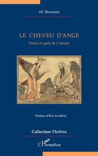 Le cheveu d'ange : poésie et quête de l'absolu