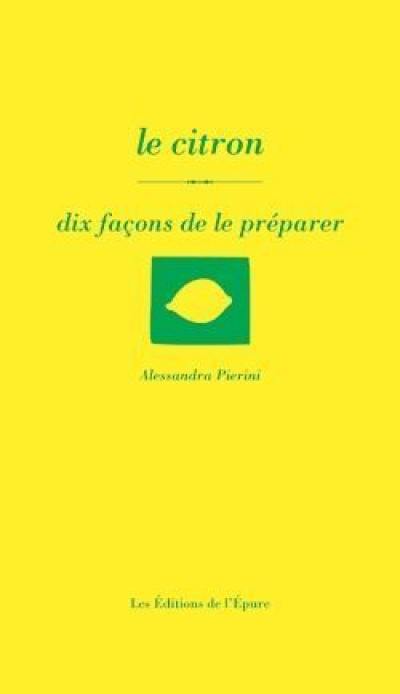 Le citron : dix façons de le préparer