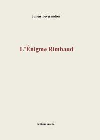 L'énigme Rimbaud
