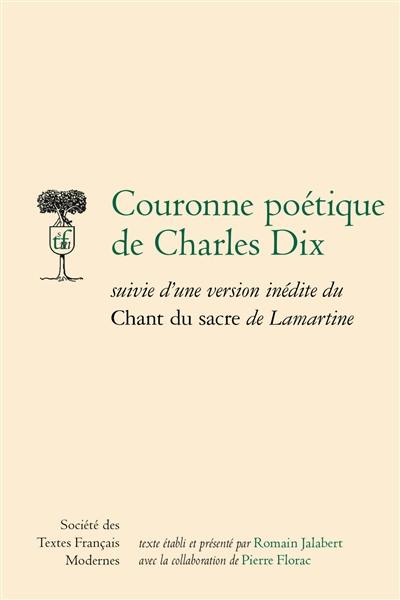 Couronne poétique de Charles Dix. Le chant du sacre
