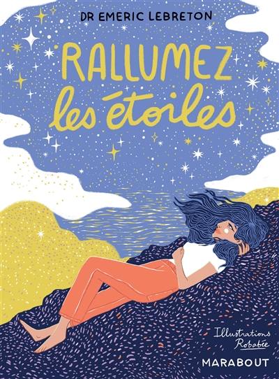 Rallumez les étoiles : 50 histoires inspirantes pour être heureux Rallumez les étoiles : 50 histoires inspirantes pour être heureux