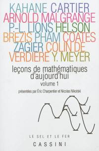 Leçons de mathématiques d'aujourd'hui. Vol. 1