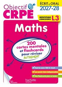 Maths, écrit et oral 2027-2028 : nouveau concours, L3 : 200 cartes mentales et flashcards pour réviser autrement