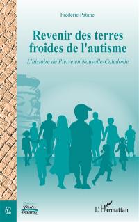 Revenir des terres froides de l'autisme : l'histoire de Pierre en Nouvelle-Calédonie