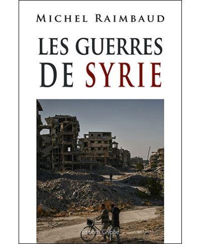 Les guerres de Syrie