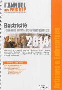 L'annuel des prix BTP 2014 : tous les prix pour la construction et la rénovation : électricité, courants forts-courants faibles