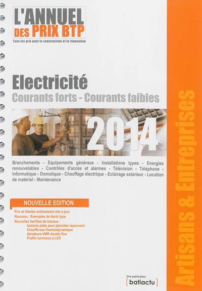 L'annuel des prix BTP 2014 : tous les prix pour la construction et la rénovation : électricité, courants forts-courants faibles