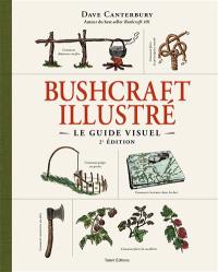Bushcraft illustré : le guide visuel Bushcraft illustré : le guide visuel