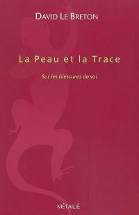 La peau et la trace : sur les blessures de soi
