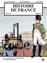 Histoire de France. Vol. 10. 1789-1814 : de la chute de la monarchie à la Restauration