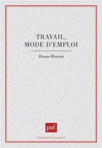 Travail, mode d'emploi