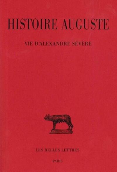 Histoire auguste. Vol. 3-2. Vie d'Alexandre Sévère