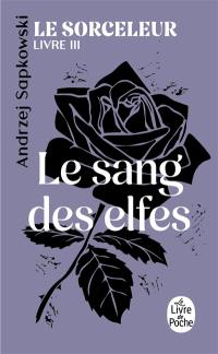 Le sorceleur. Vol. 3. Le sang des elfes
