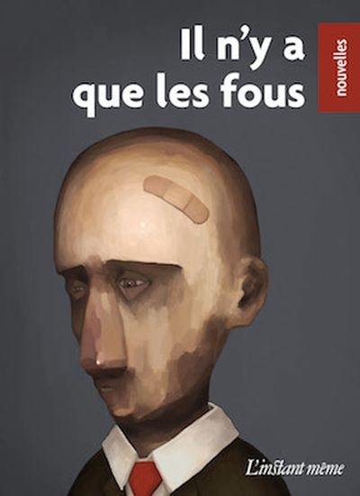 Il n'y a que les fous Il n'y a que les fous
