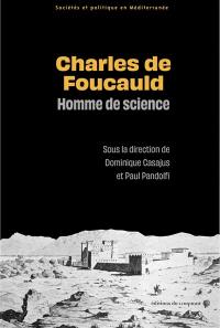 Charles de Foucauld : homme de science Charles de Foucauld : homme de science
