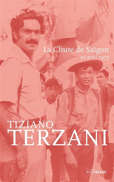 La chute de Saïgon : 30 avril 1975