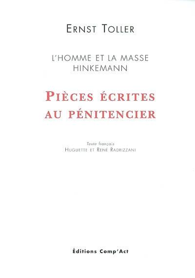 Ernst Toller. Vol. 1. Pièces écrites au pénitencier Ernst Toller. Vol. 1. Pièces écrites au pénitencier