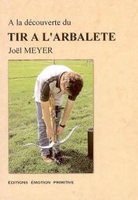A la découverte du tir à l'arbalète