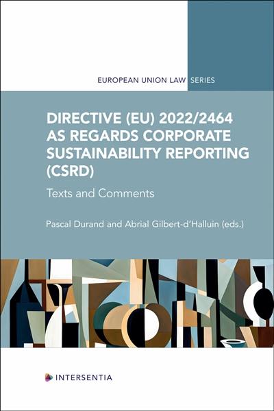 Directive (EU) 2022-2464 as regards Corporate sustainability reporting (CSRD) : texts and comments Directive (EU) 2022-2464 as regards Corporate sustainability reporting (CSRD) : texts and comments