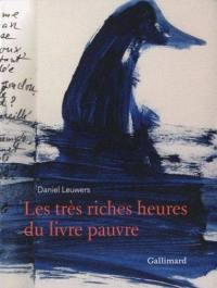 Les très riches heures du livre pauvre : exposition, La Riche, Prieuré Saint-Cosme, 9 juillet-25 septembre 2011 Les très riches heures du livre pauvre : exposition, La Riche, Prieuré Saint-Cosme, 9 juillet-25 septembre 2011