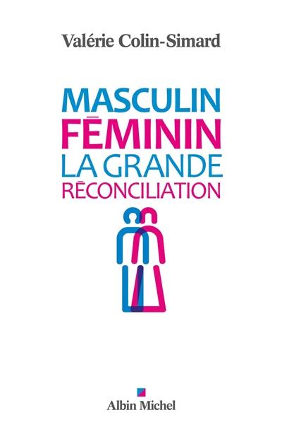 Masculin-féminin : la grande réconciliation Masculin-féminin : la grande réconciliation