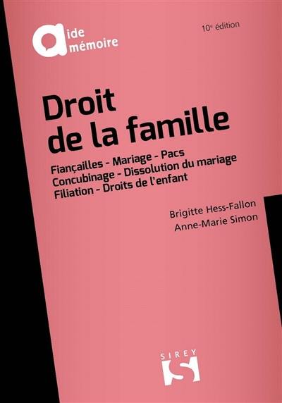 Droit de la famille : fiançailles, mariage, Pacs, concubinage, dissolution du mariage, filiation, droits de l'enfant