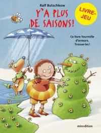 Y'a plus de saisons ! : ce livre fourmille d'erreurs. Trouve-les !