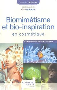 Biomimétisme et bio-inspiration en cosmétique : vers une révolution durable