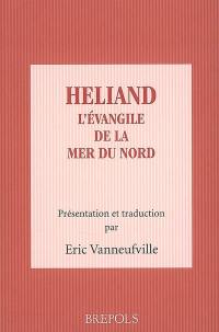 Héliand : l'Evangile de la mer du Nord