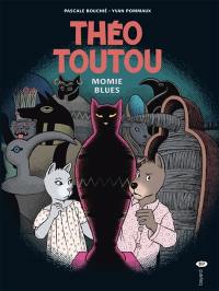 Théo Toutou. Vol. 6. Momie blues