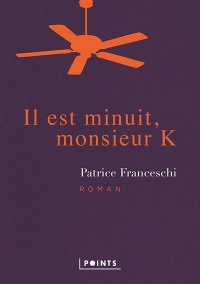 Il est minuit, monsieur K