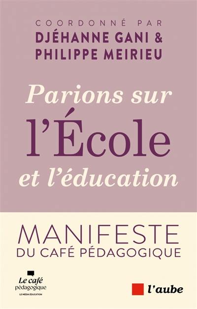 Parions sur l'école et l'éducation : manifeste du Café pédagogique