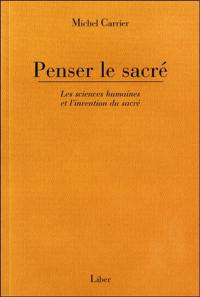 Penser le sacré : Les sciences humaines et l'invention du sacré
