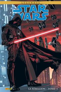Star Wars : légendes. La rébellion. Vol. 3