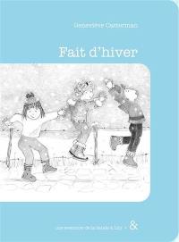Une aventure de la bande à Lily. Vol. 2. Fait d'hiver Une aventure de la bande à Lily. Vol. 2. Fait d'hiver