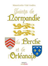 Saints de Normandie, du Perche et de l'Orléanais