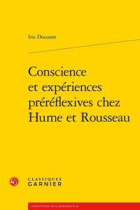 Conscience et expériences préréflexives chez Hume et Rousseau