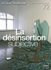 Cause freudienne (La), n° 72. La désinsertion subjective