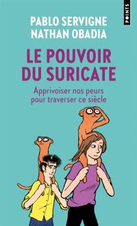 Le pouvoir du suricate : apprivoiser nos peurs pour traverser ce siècle