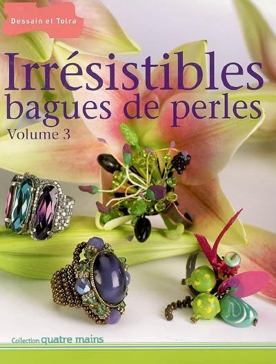 Irrésistibles bagues de perles. Vol. 3 Irrésistibles bagues de perles. Vol. 3