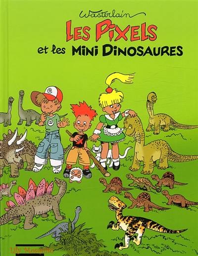 Les Pixels. Vol. 3. Les Pixels et les mini-dinosaures