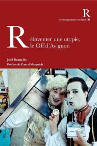 Réinventer une utopie, le off d'Avignon Réinventer une utopie, le off d'Avignon