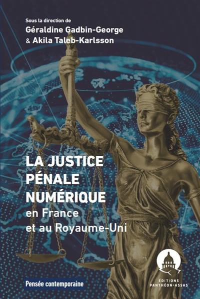 La justice pénale numérique en France et au Royaume-Uni : l'impact des nouvelles technologies sur les droits de l'homme à la lumière des droits nationaux et européens