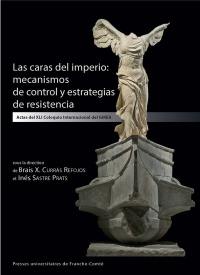 Las caras del imperio : mecanismos de control y estrategias de resistencia : actas del XLI Coloquio internacional del GIREA