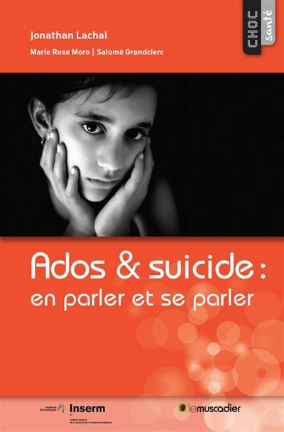 Ados & suicide : en parler et se parler Ados & suicide : en parler et se parler