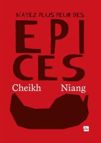 N'ayez plus peur des épices